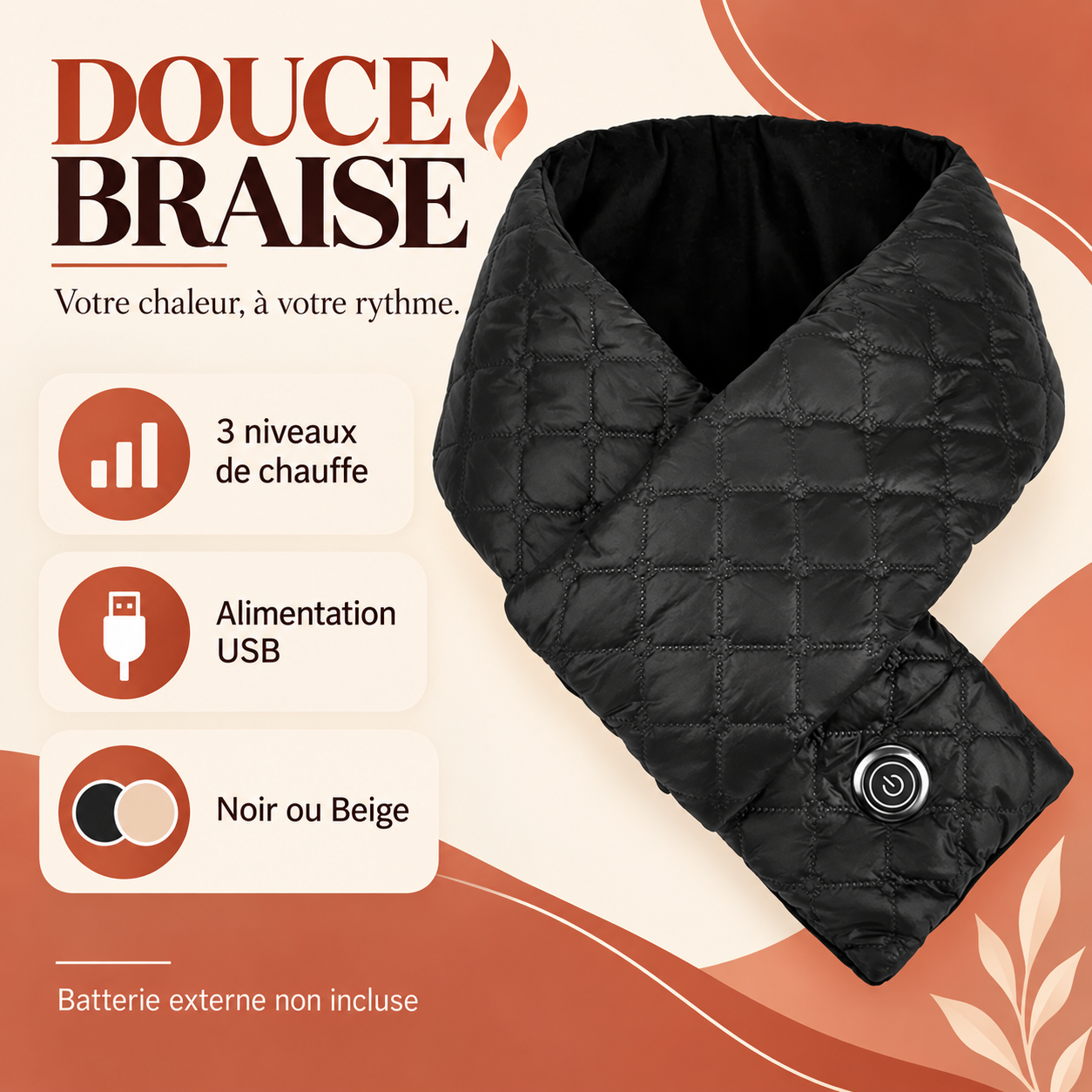 Votre chaleur à votre rythme : trois niveaux de chauffe, alimentation USB, Noir ou Beige. Batterie externe non incluse.